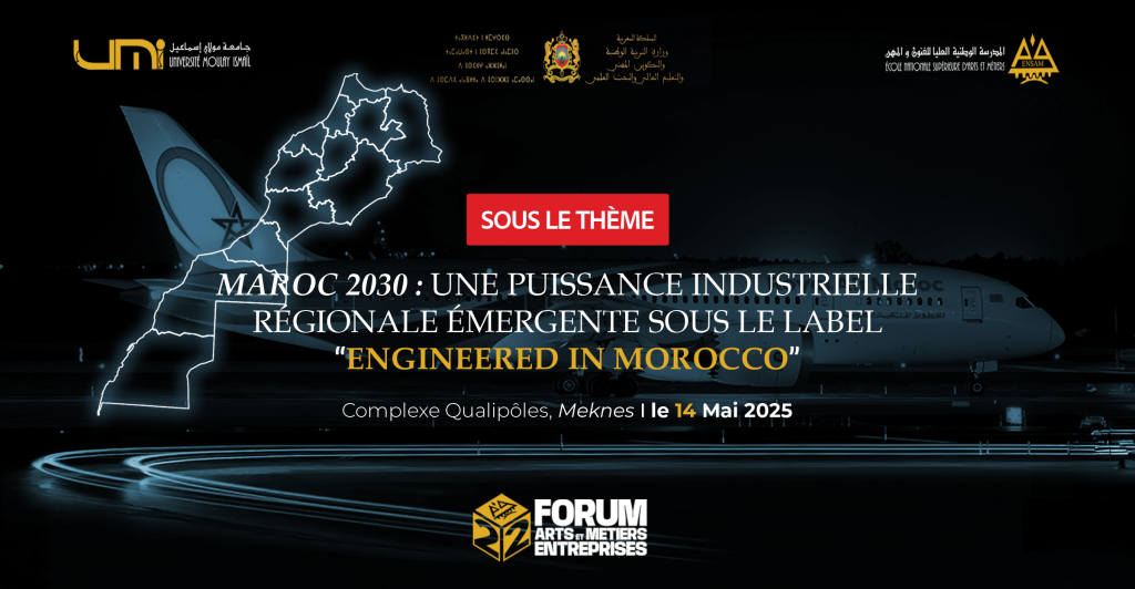 منتدى فنون ومهن-مقاولات 2025: المغرب في مسار تعزيز قوته الصناعية تحت شعار «مُهندَس في المغرب»